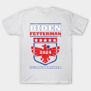 Biden Fetterman 2024 It's a No Brainer Funny Political Humor T-Shirt